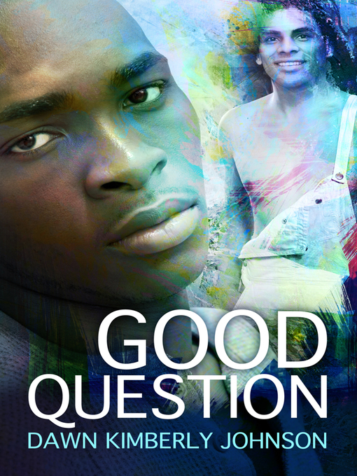 Title details for Good Question by Dawn Kimberly Johnson - Available